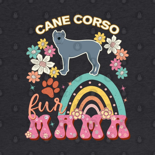 cane corso Fur Mama, cane corso For Dog Mom, Dog Mother, Dog Mama And Dog Owners by StudioElla